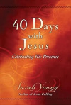 40 Days with Jesus  Celebrating His Presence